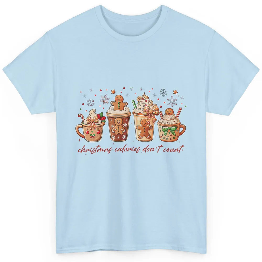 Christmas Calories Not Count Funny Gingerbread Coquette Coffee Xmas Classic Unisex T-Shirt