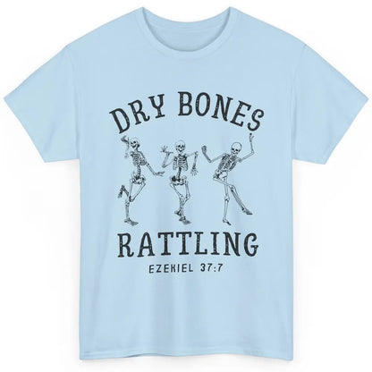 Christian Dancing Skeleton Dry Bone Rattling Bible Halloween Classic Unisex T-Shirt