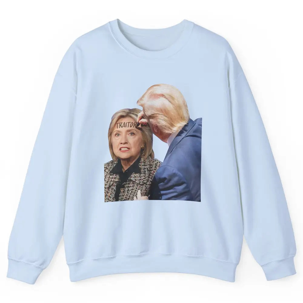 Traitor Donald Trump Writing On Forehead Of Hillary Clinton Unisex Crewneck Sweatshirt