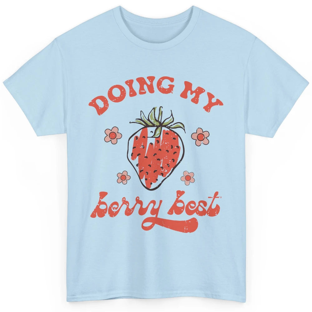 Retro Strawberry Doing My Berry Best Happy Mind Happy Life Classic Unisex T-Shirt