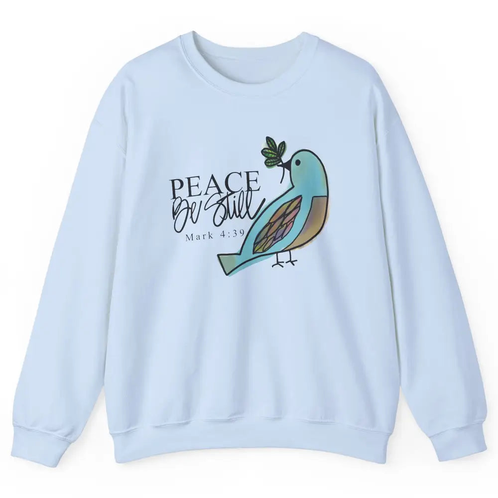 Bird Peace Be Still And Know Bible Verse Christian Religious Unisex Crewneck Sweatshirt