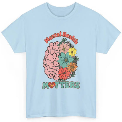 Wildflower Brain End The Stigma Floral Mental Health Matters Classic Unisex T-Shirt