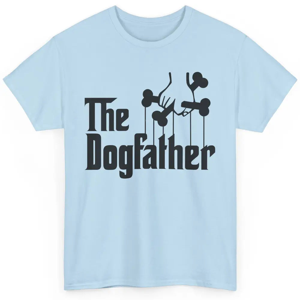 The Dogfather Parody Dog Lovers Funny Dog Dad Fathers Day Classic Unisex T-Shirt