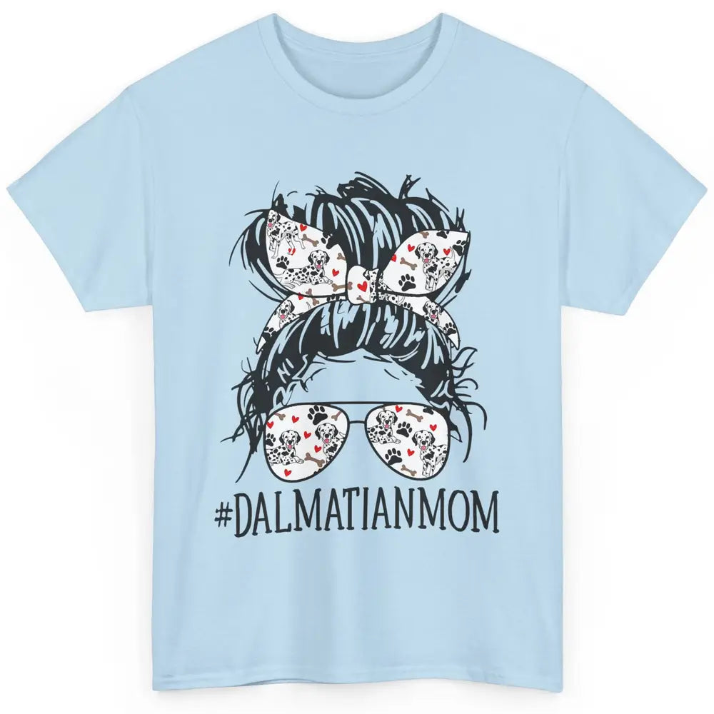 Dalmatian Mom Dog Mothers Day Messy Hair Bun Glasses Woman Classic Unisex T-Shirt