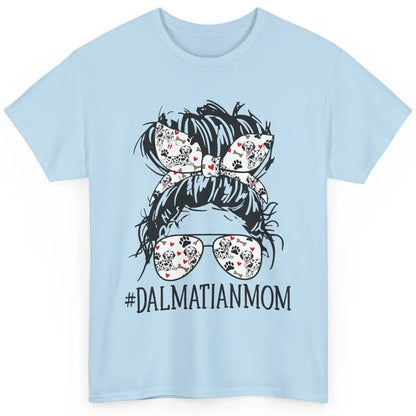 Dalmatian Mom Dog Mothers Day Messy Hair Bun Glasses Woman Classic Unisex T-Shirt