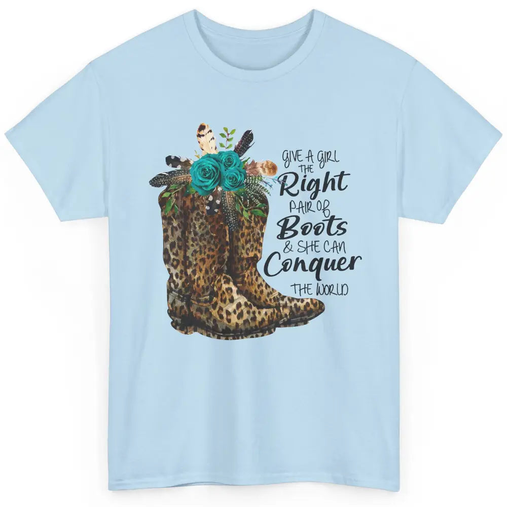 Western Cowgirl Give A Girl Right Pair Of Boots Cowboy Boots Classic Unisex T-Shirt