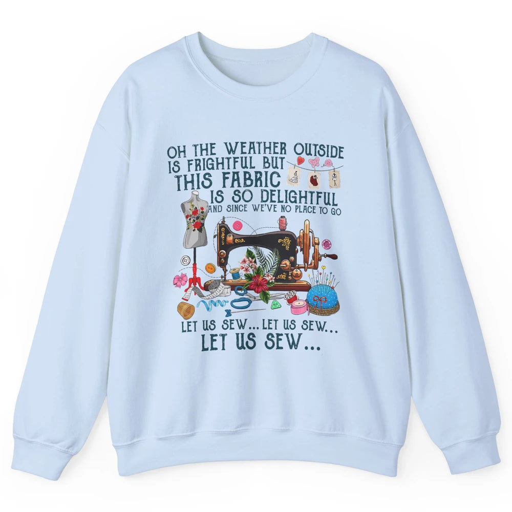 Sewing Quilting Let Us Sew Quilt Christmas Crochet Fabric Unisex Crewneck Sweatshirt