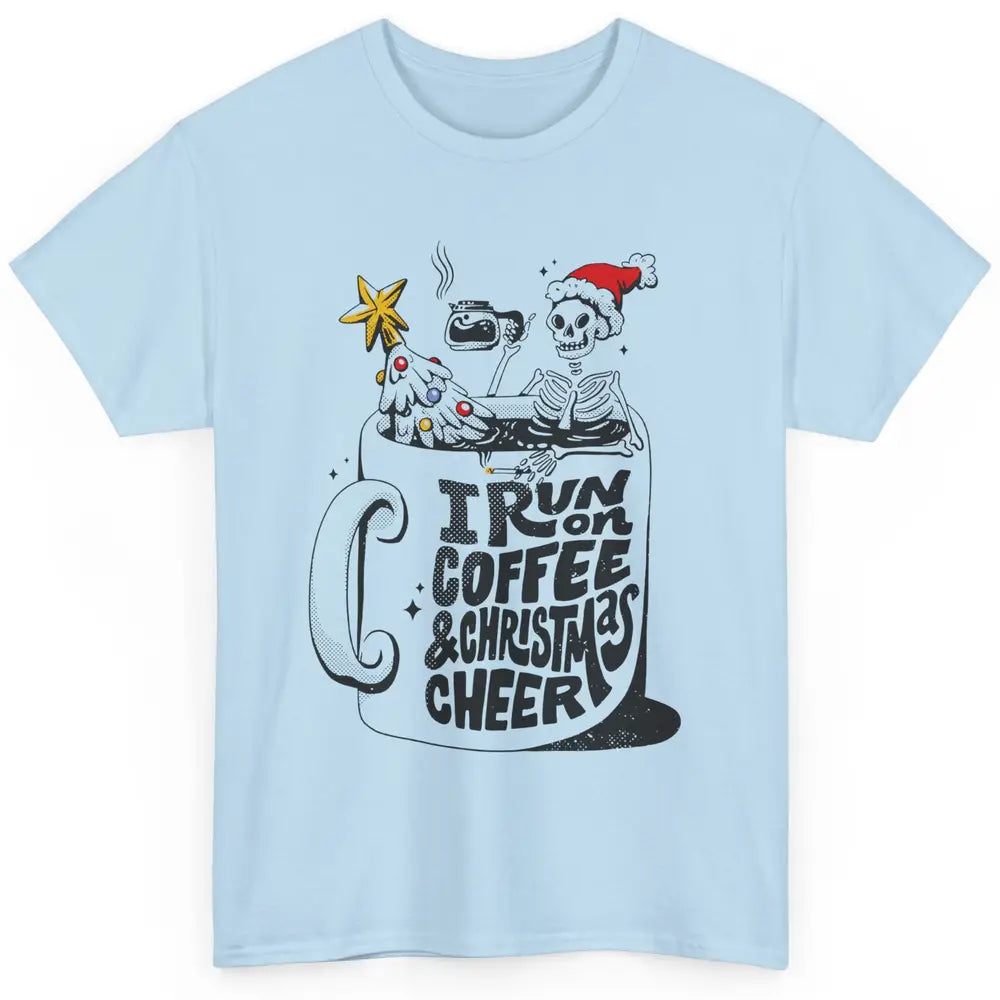 Funny Skeleton Coffee I Run On Coffee And Christmas Cheer Classic Unisex T-Shirt