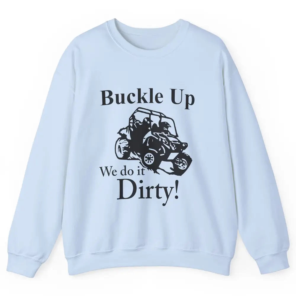 Retro UTV SXS Rider Buckle Up ATV Offroad Riding SXS Life Unisex Crewneck Sweatshirt