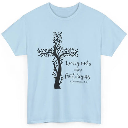 Worry Ends Where Faith Begin Christian Religious Bible Verse Classic Unisex T-Shirt