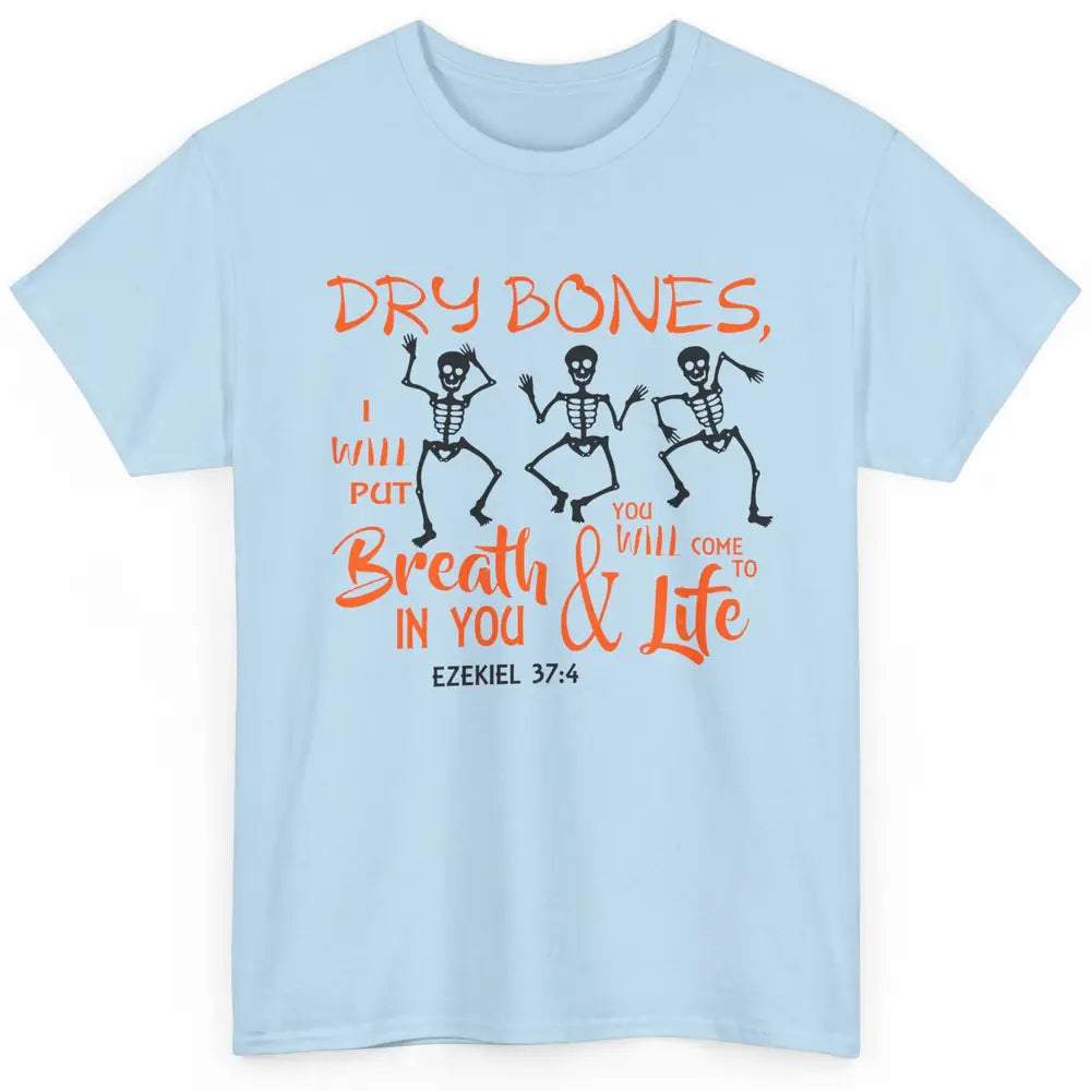 Dancing Skeleton Dry Bones Come Alive Halloween Christian Classic Unisex T-Shirt