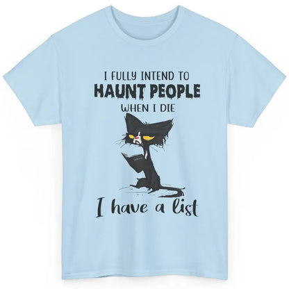 Funny Black Cat I Fully Intend To Haunt People Halloween Classic Unisex T-Shirt