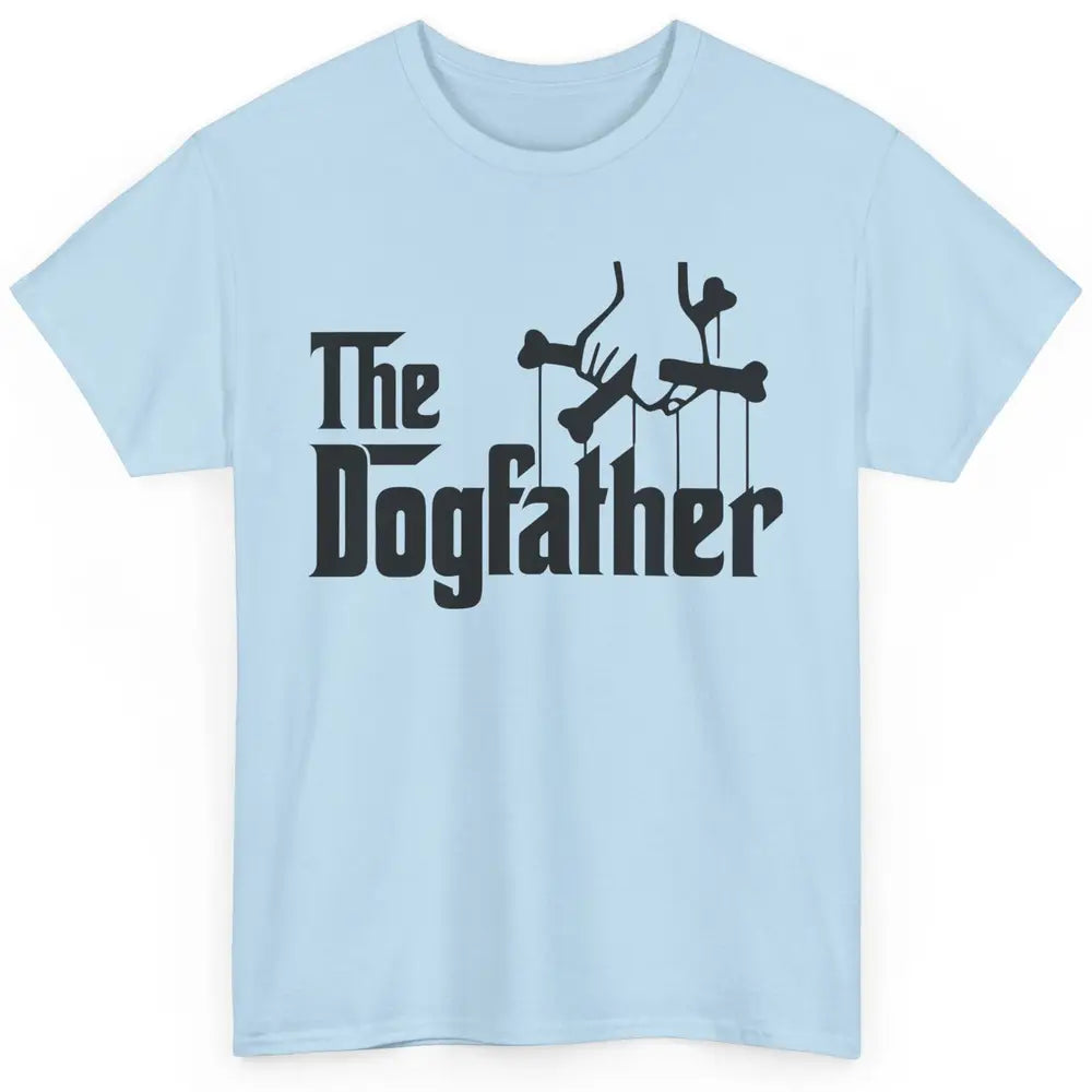 The Dogfather Parody Dog Lovers Funny Dog Dad Fathers Day Classic Unisex T-Shirt