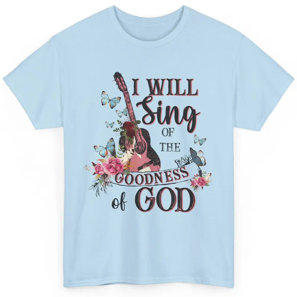 Floral Guitar Christian Sing In The Goodness Of God Bible Classic Unisex T-Shirt