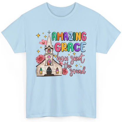 Christian Church Amazing Grace How Sweet The Sound Religious Classic Unisex T-Shirt