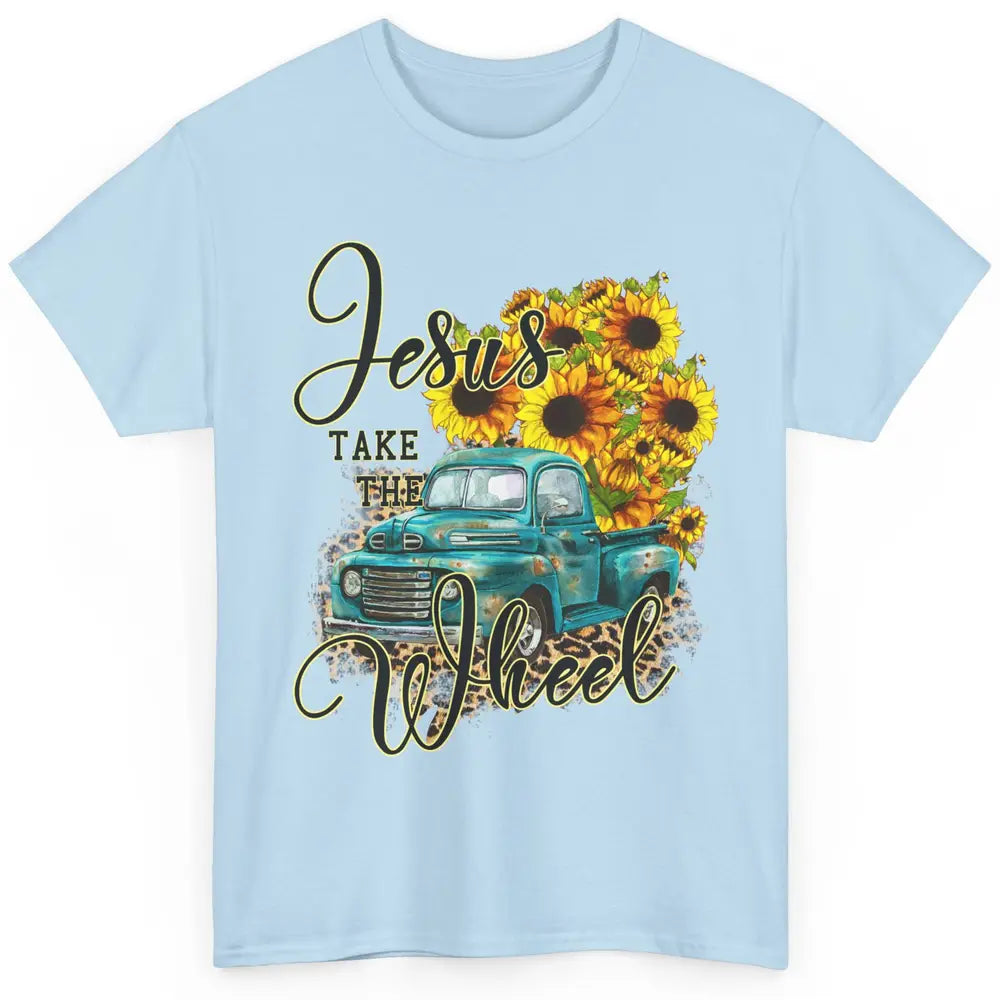 Sunflower Jesus Take The Wheel Christian Gift Leopard Print Classic Unisex T-Shirt