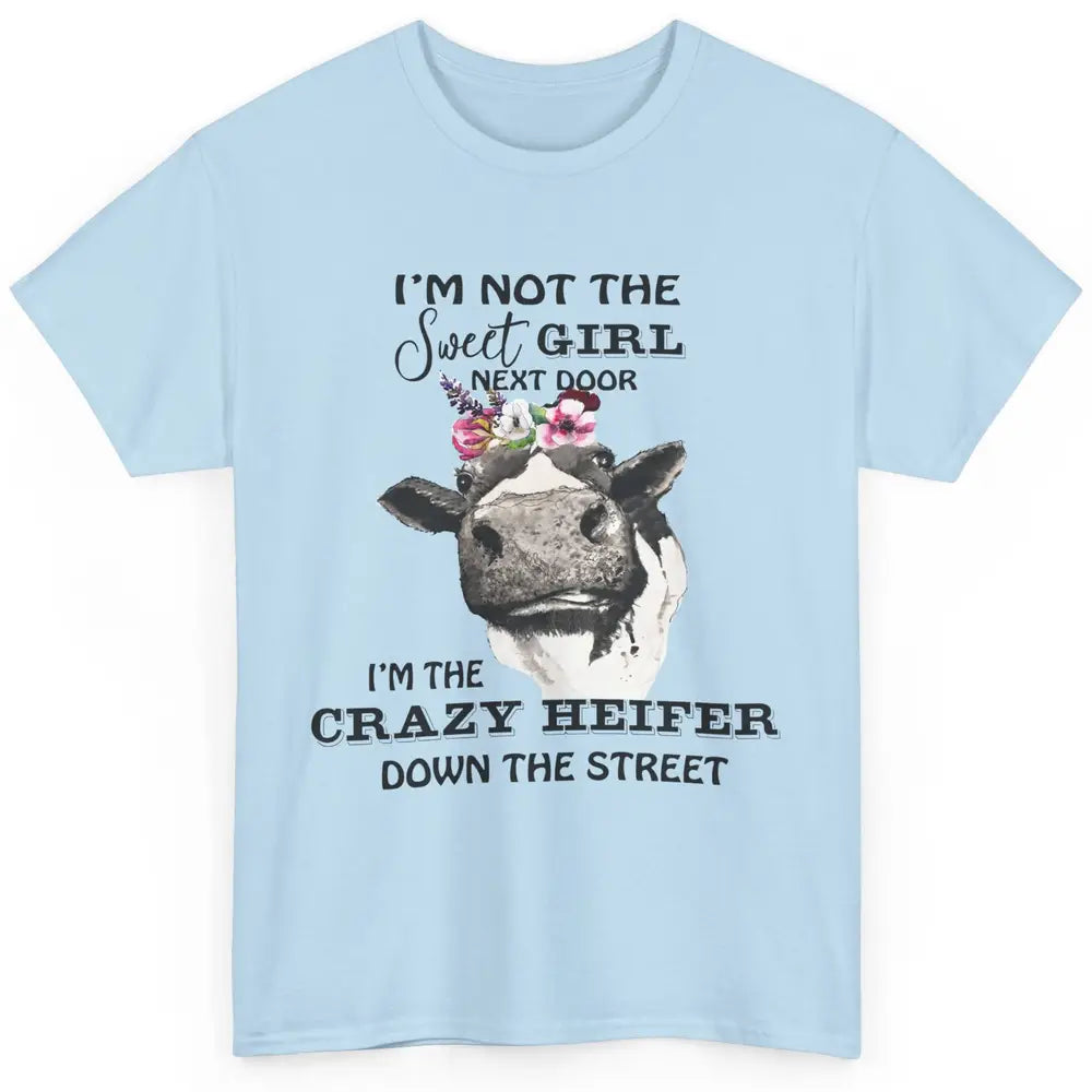 Crazy Heifer Down The Street Funny Cow Farm Animal Flowers Classic Unisex T-Shirt