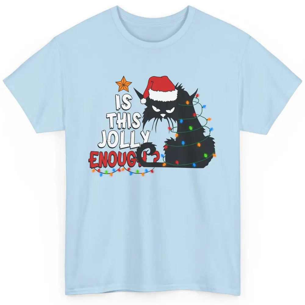 Funny Black Cat Christmas Light Santa This Jolly Enough Gift Classic Unisex T-Shirt