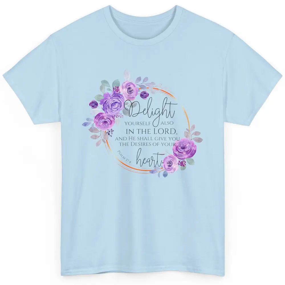 Floral Christian Delight Yourself In The Lord Bible Verse Classic Unisex T-Shirt