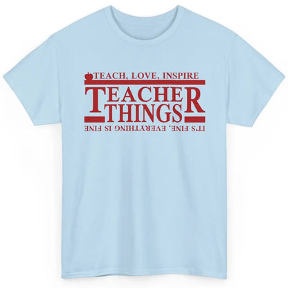 Teacher Things Teach Love Inspire Upside Down Back To School Classic Unisex T-Shirt