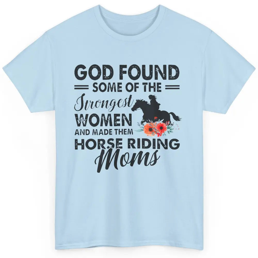 Cowgirl God Found Strongest Women Horse Riding Moms Western Classic Unisex T-Shirt