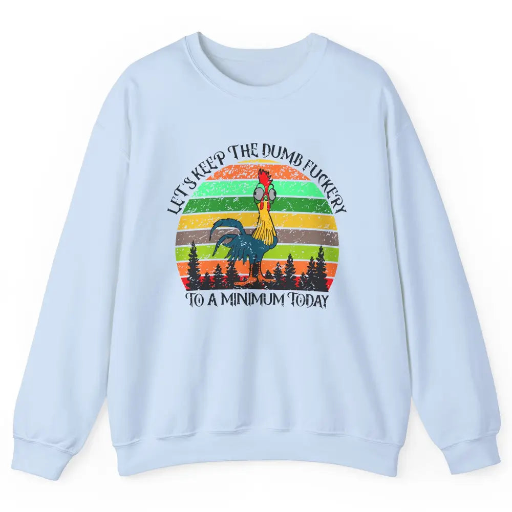 Vintage Chicken Keep The Dumb To A Minimum Funny Farmer Gift Unisex Crewneck Sweatshirt