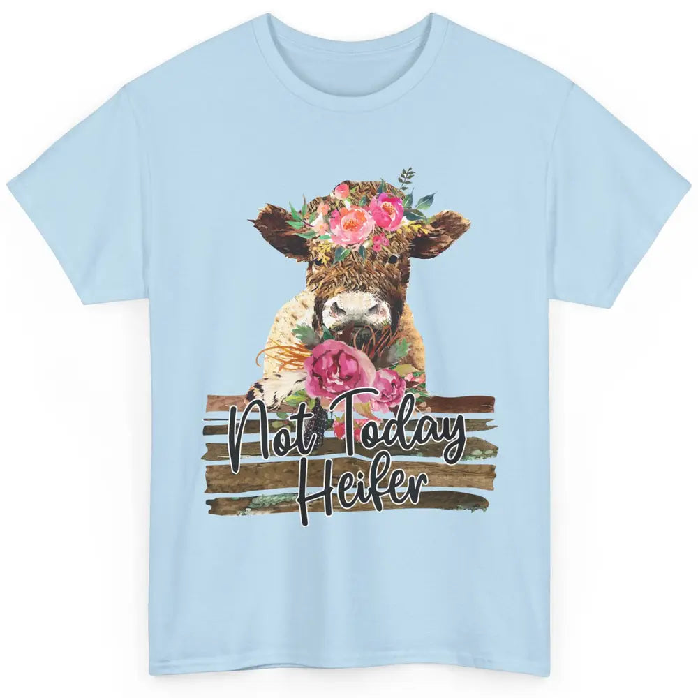 Floral Baby Cow Not Today Heifer Cow Lovers Farmer Gift Classic Unisex T-Shirt