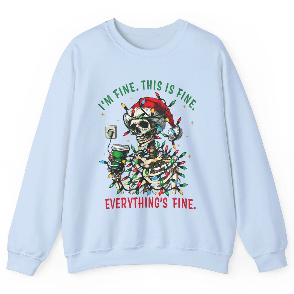 Funny Skull Everything Is Fine Christmas Lights Skeleton Xmas Sarcastic Unisex Crewneck Sweatshirt