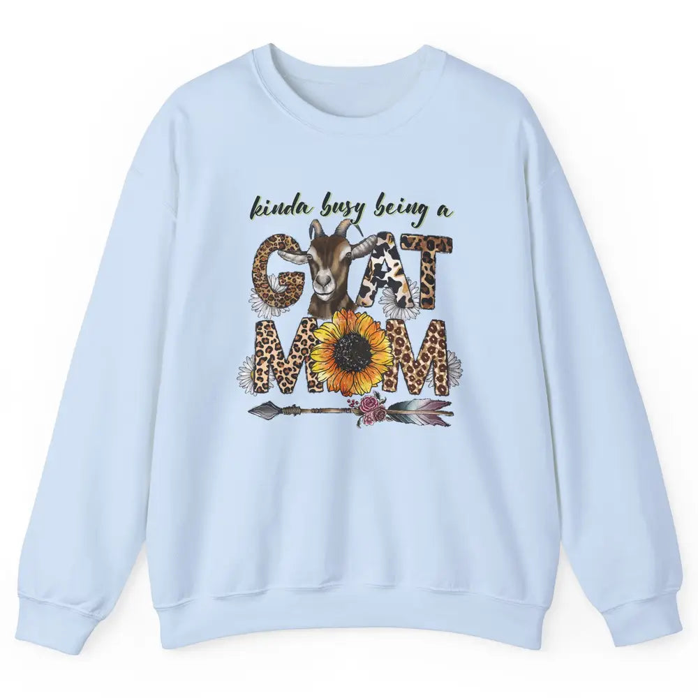 Busy Being Goat Mom Cute Mama Farm Animal Sunflower Leopard Unisex Crewneck Sweatshirt