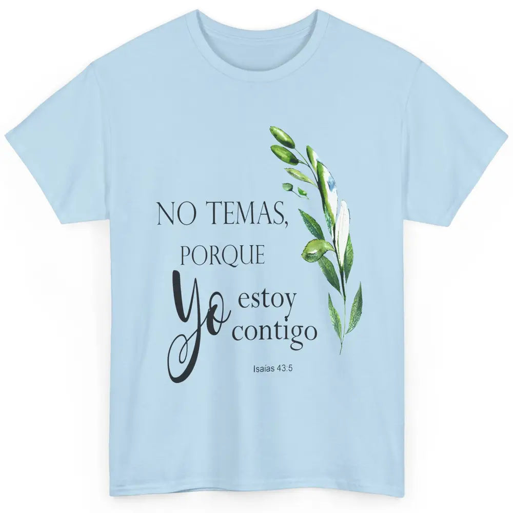 Floral Spanish Bible Verse No Temas Porque Yo Estoy Contigo Classic Unisex T-Shirt