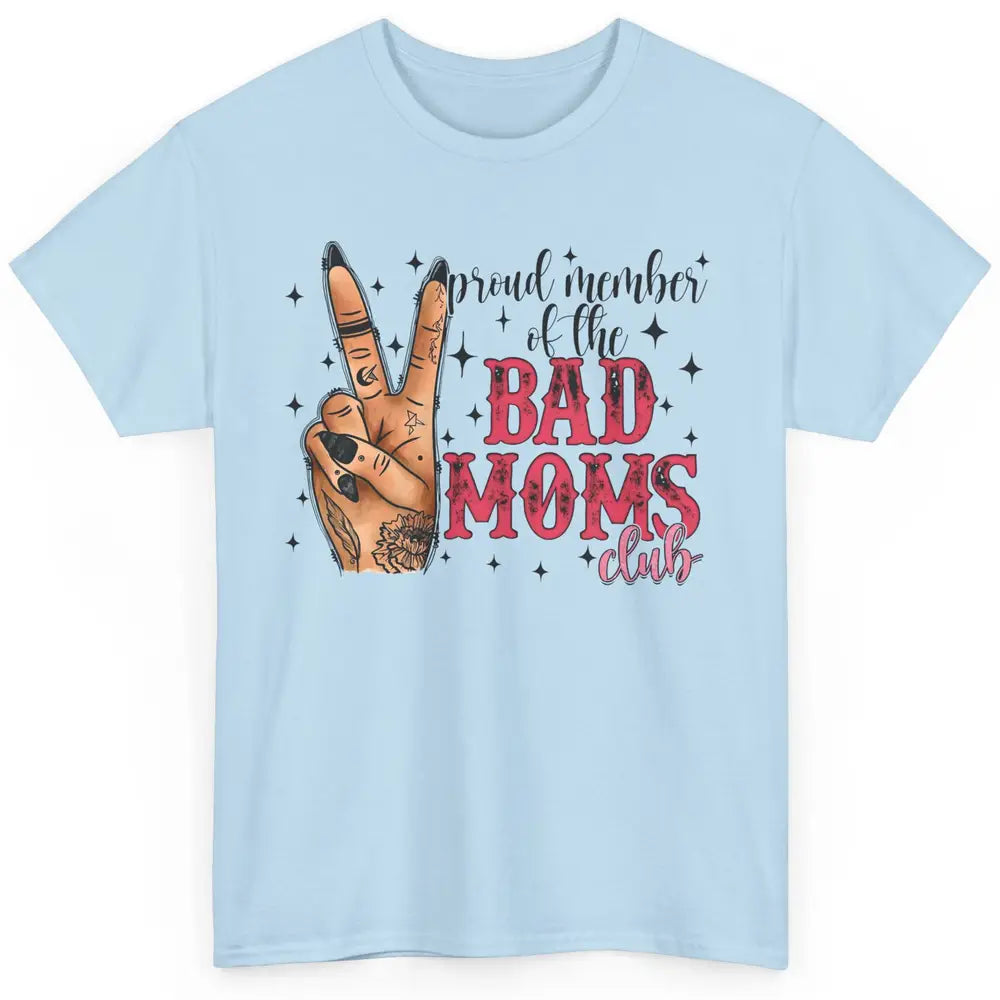 Tattooed Mom Proud Member Of Bad Moms Club Funny Mothers Day Classic Unisex T-Shirt