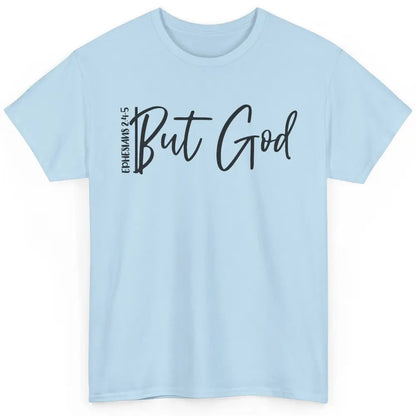 Christian Faith But God Ephesians Bible Verse Religious Classic Unisex T-Shirt