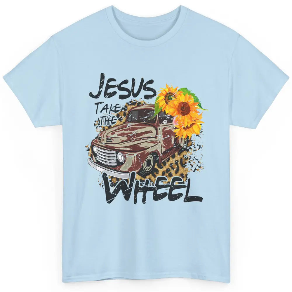 Sunflower Truck Jesus Take The Wheel Christian Gift Leopard Classic Unisex T-Shirt