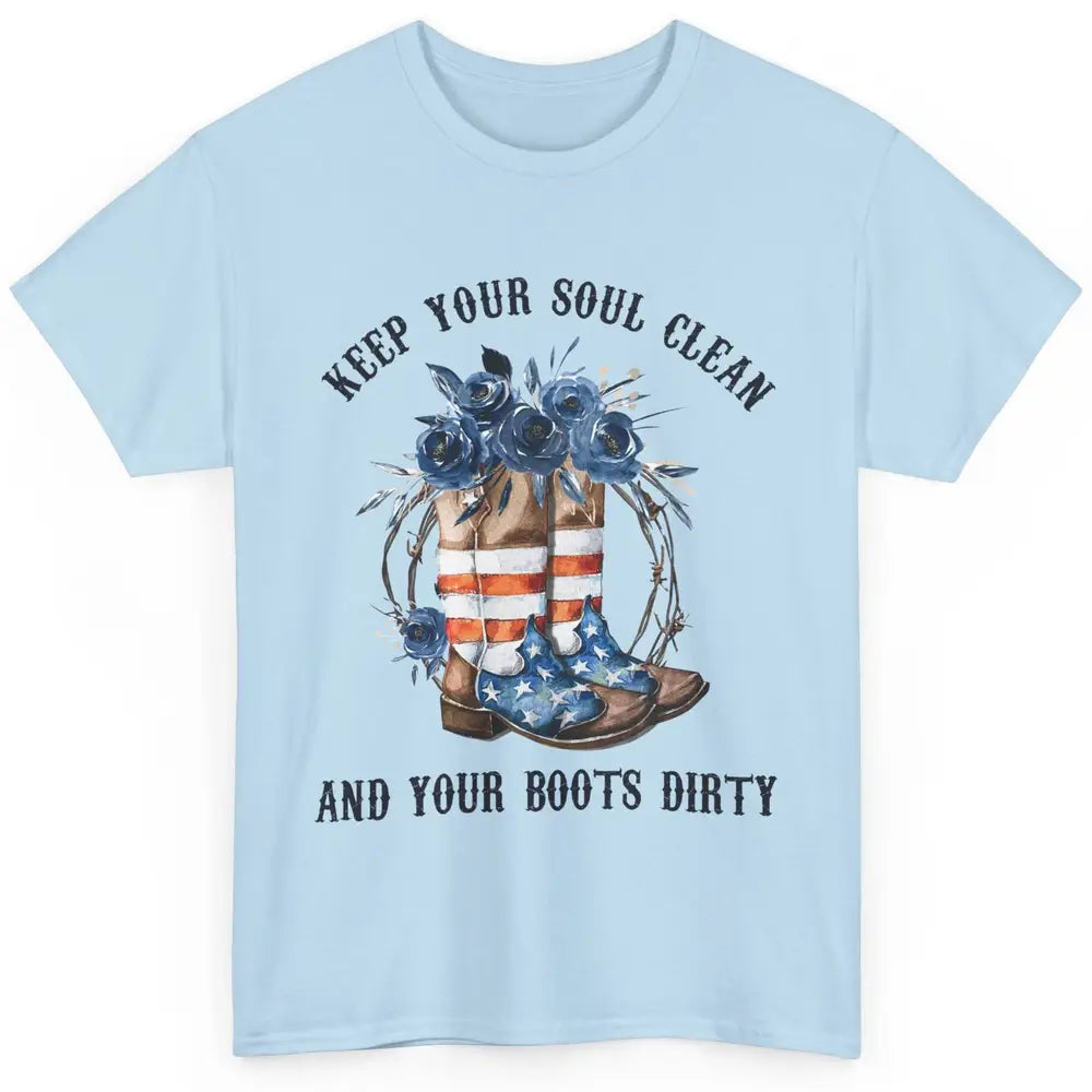 Cowboy Boots US Flag Keep Your Boots Dirty Western Country Classic Unisex T-Shirt