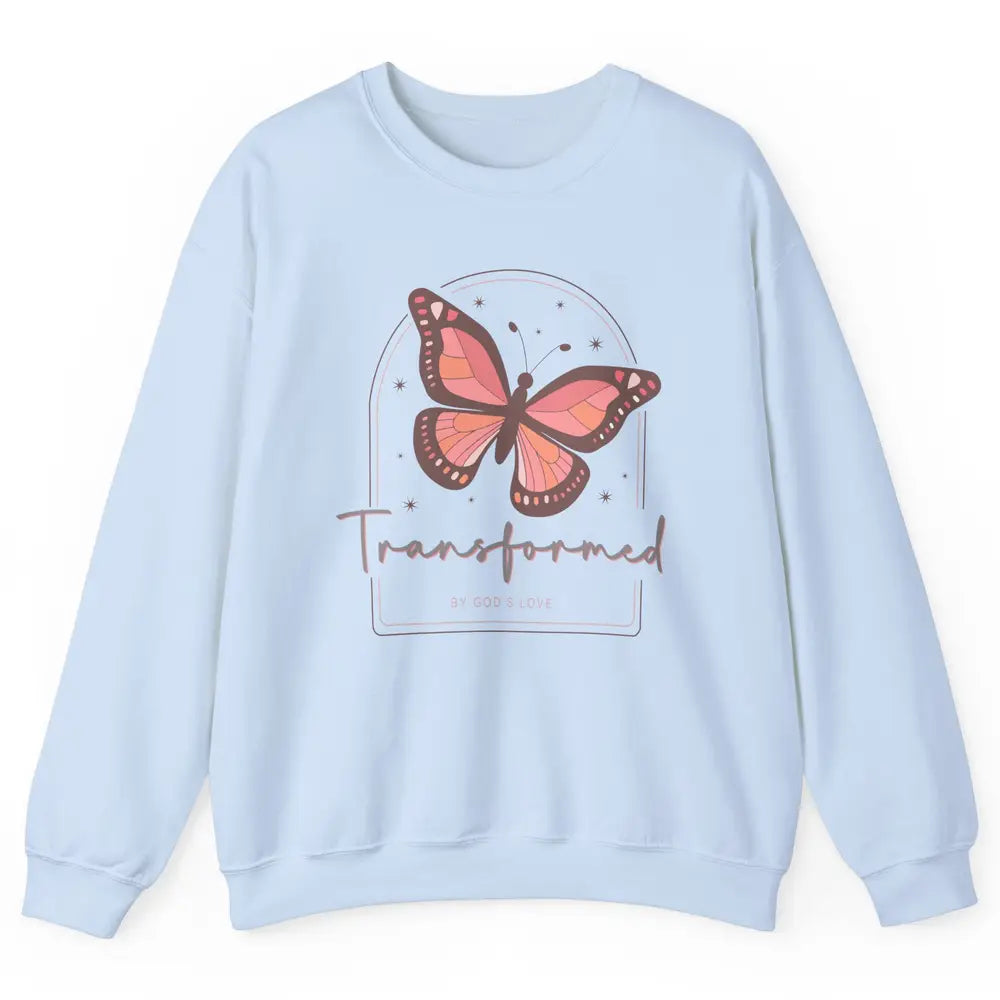 Transformed By God's Love Butterfly Faith Christian Jesus Unisex Crewneck Sweatshirt