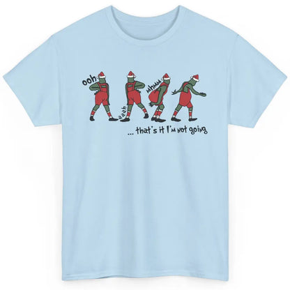 Funny Christmas Santa That's It I'm Not Going Winter Holiday Classic Unisex T-Shirt