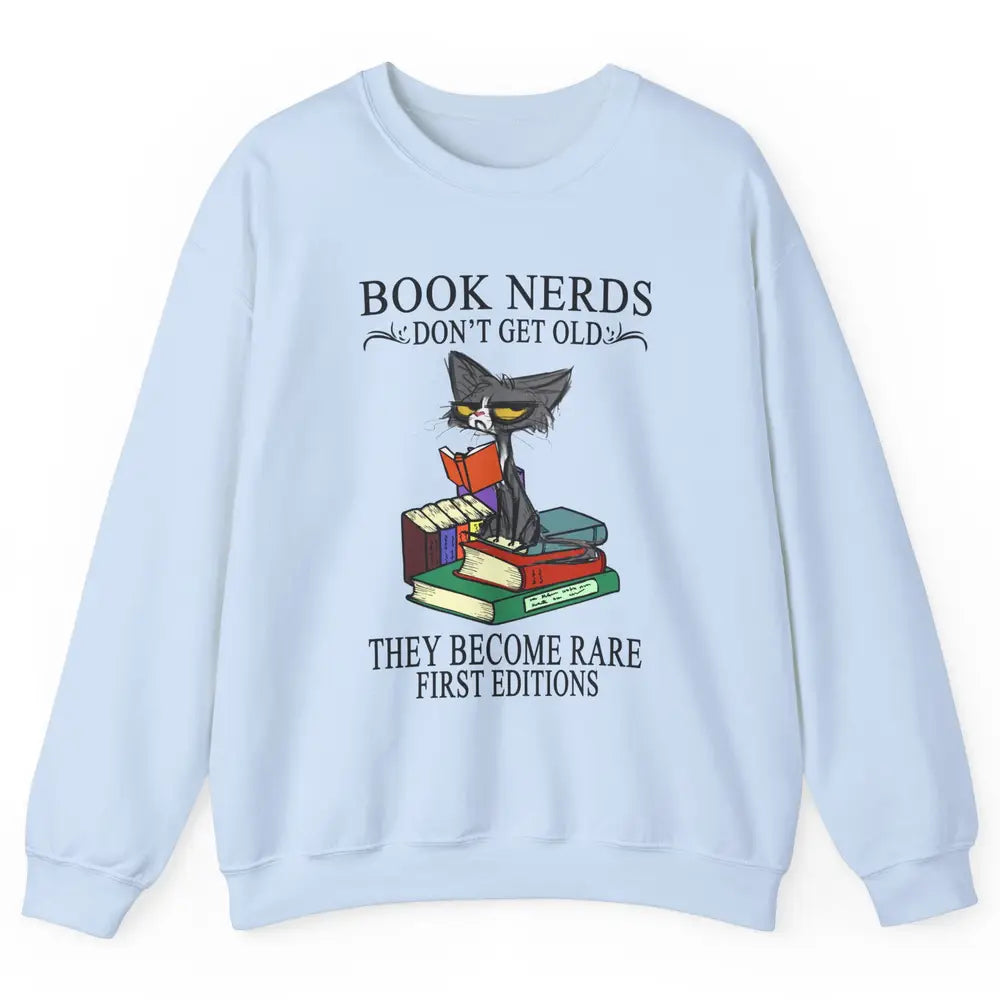 Cat Book Nerds Don't Get Old They Become Rare Reading Lovers Unisex Crewneck Sweatshirt