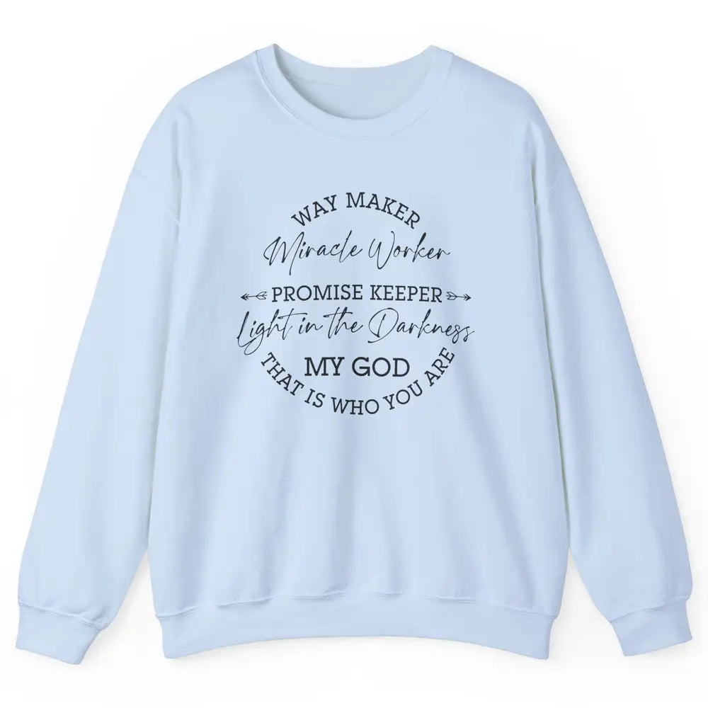 Way Maker Miracle Worker Christian Religious Belief God Unisex Crewneck Sweatshirt