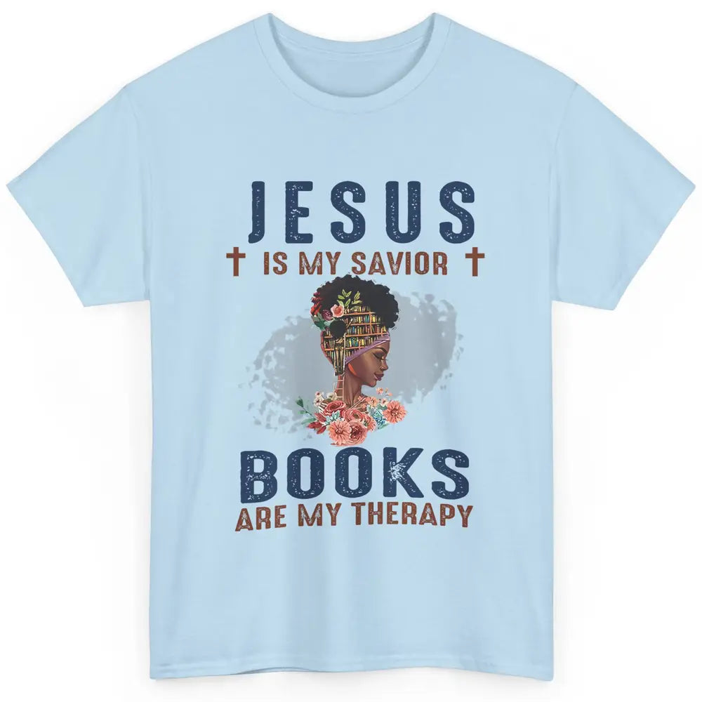 Afro Messy Bun Jesus Is My Savior Books Are Therapy Reading Classic Unisex T-Shirt