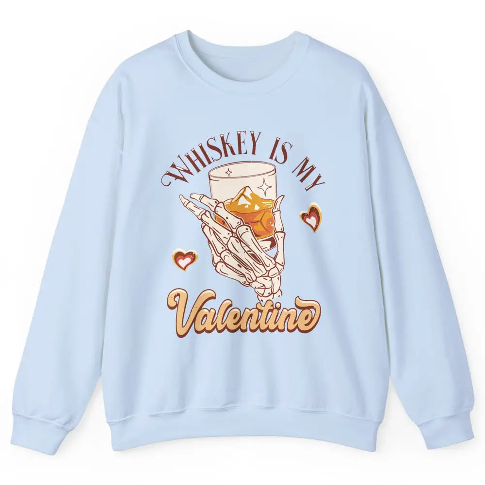 Whiskey is My Valentine Western Drinking Skeleton Valentine Unisex Crewneck Sweatshirt