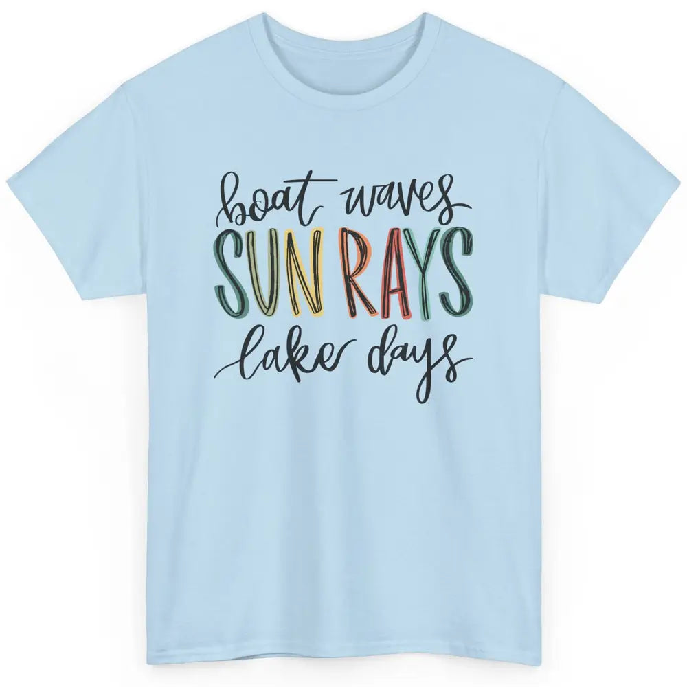 Boat Waves Sun Rays Ain't Nothing Like Lake Days Lake Life Classic Unisex T-Shirt