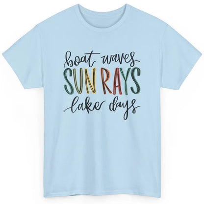 Boat Waves Sun Rays Ain't Nothing Like Lake Days Lake Life Classic Unisex T-Shirt