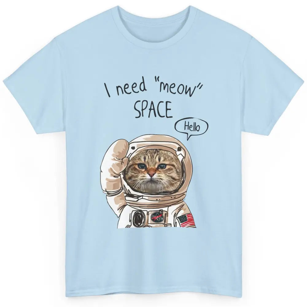 Funny Catronaut Cat Astronaut I Need Meow Space Astronomy Classic Unisex T-Shirt