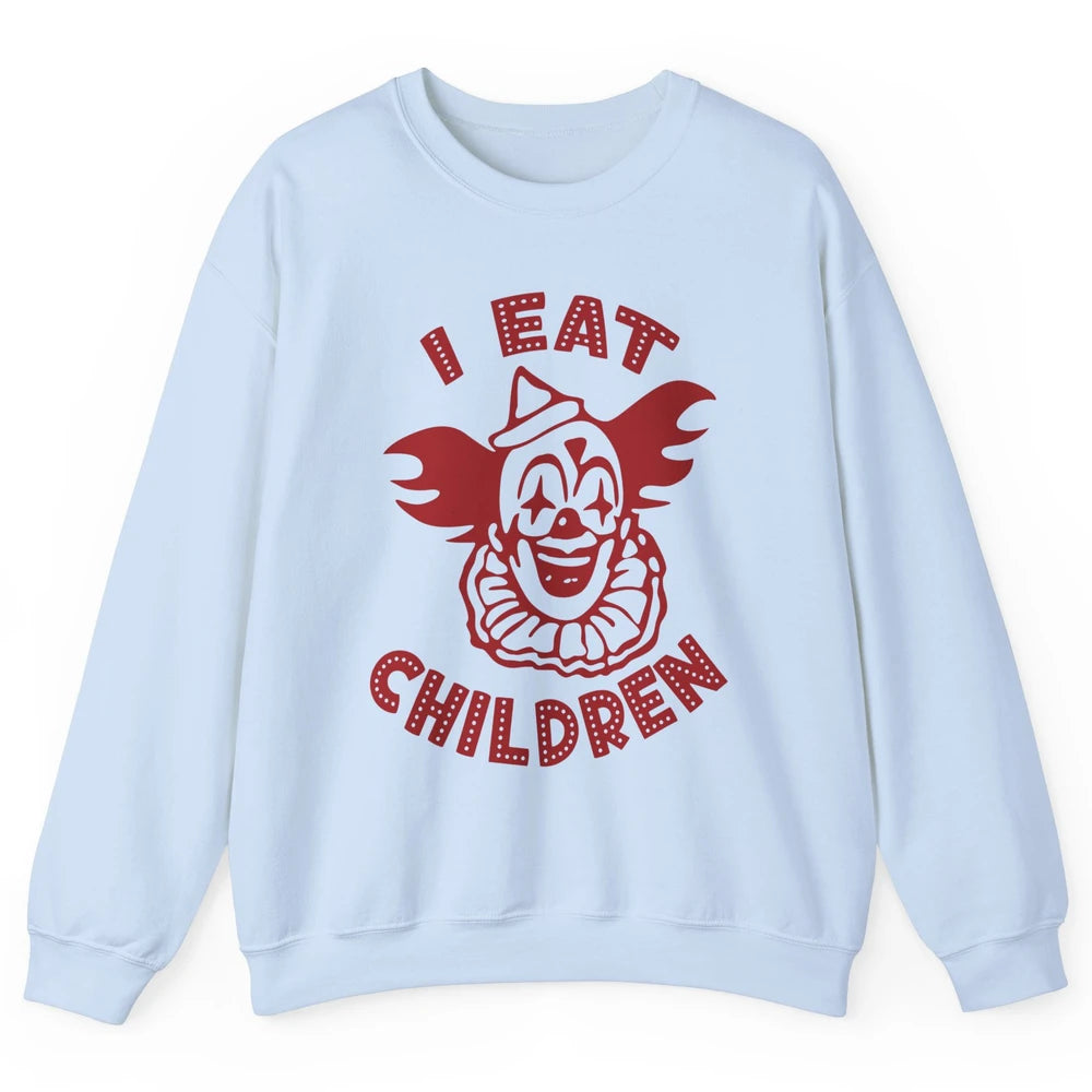 Scary Clown I Eat Children Horror Clown Halloween Costume Unisex Crewneck Sweatshirt