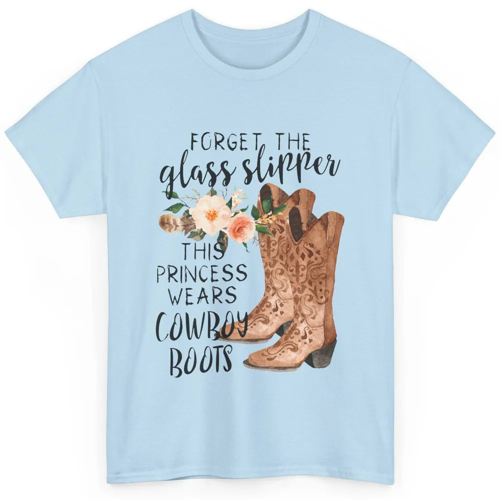 Cowgirls Forget Glass Slippers This Queen Wears Cowboy Boots Classic Unisex T-Shirt