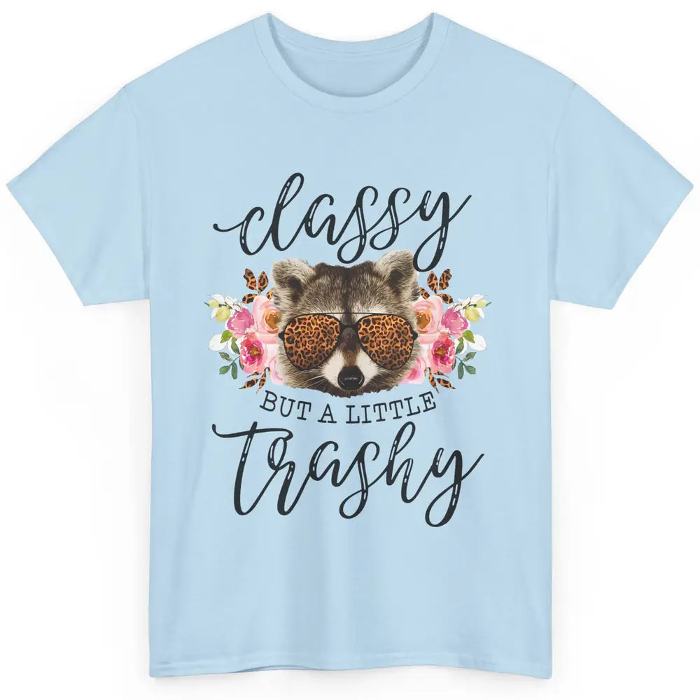 Floral Racoon Classy But A Little Trashy Leopard Print Gift Classic Unisex T-Shirt