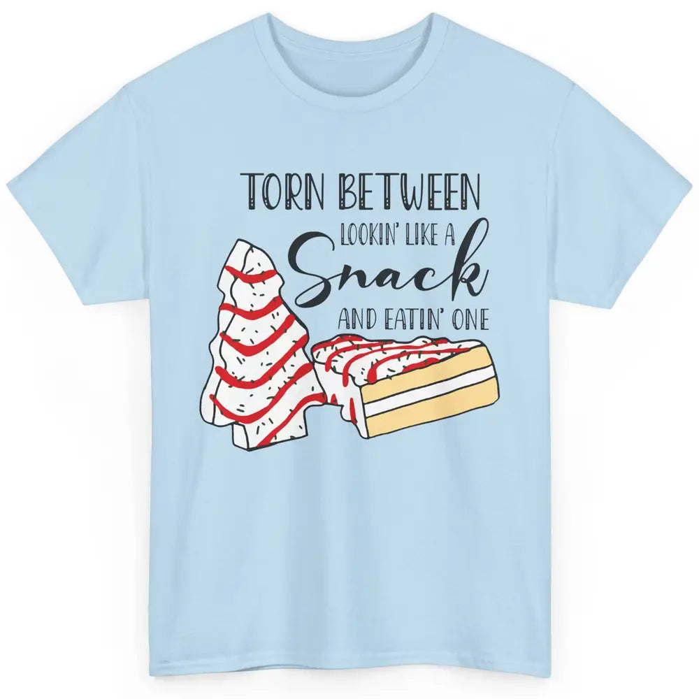 Christmas Tree Cake Torn Between Look Like a Snack Eat One Classic Unisex T-Shirt