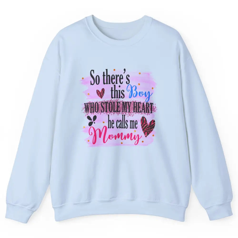 So There This Boy Stole My Heart Call Me Mommy Mothers Day Unisex Crewneck Sweatshirt