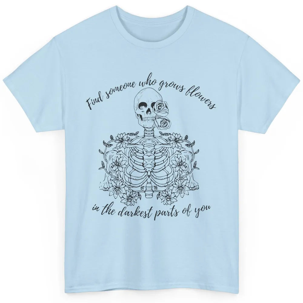 Floral Skeleton Find Someone Who Grow Flower Western Country Classic Unisex T-Shirt