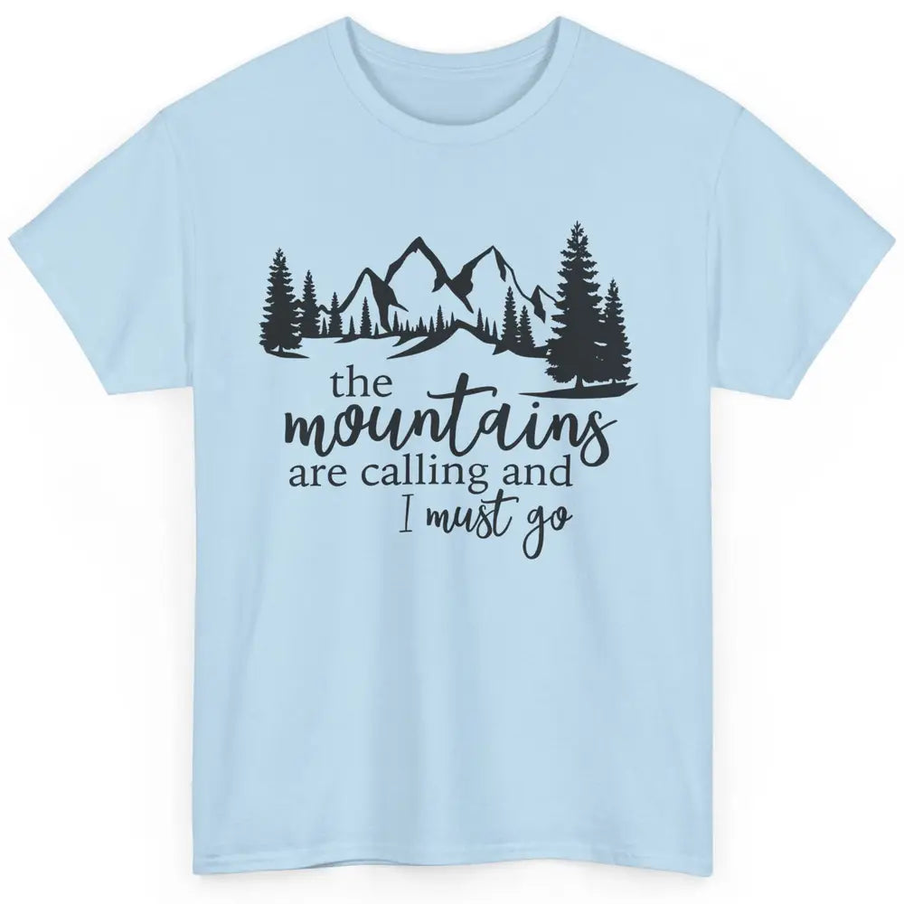 The Mountains Are Calling I Must Go Adventures Travels Classic Unisex T-Shirt